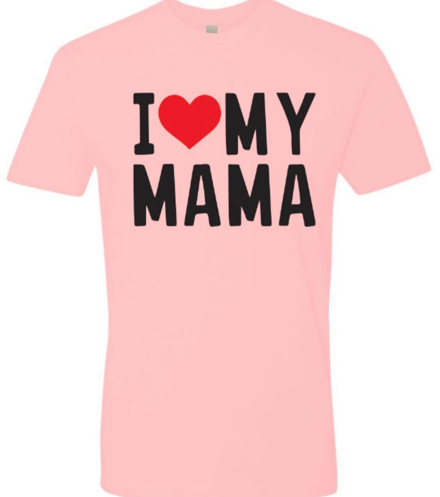 I Love my Mama Pink TShirt WHITE LETTERS